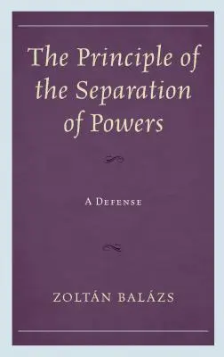 Il principio della separazione dei poteri: Una difesa - The Principle of the Separation of Powers: A Defense