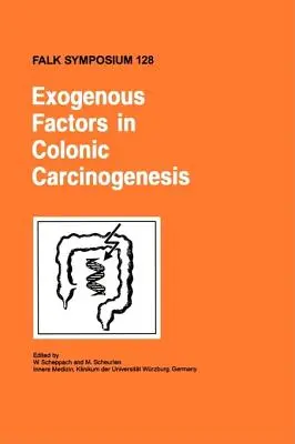 Fattori esogeni nella carcinogenesi del colon - Exogenous Factors in Colonic Carcinogenesis