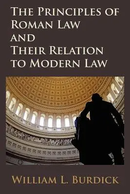 I principi del diritto romano e la loro relazione con il diritto moderno - The Principles of Roman Law and Their Relation to Modern Law