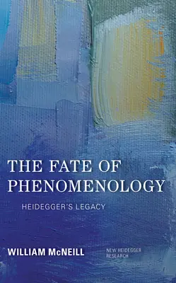 Il destino della fenomenologia: l'eredità di Heidegger - The Fate of Phenomenology: Heidegger's Legacy