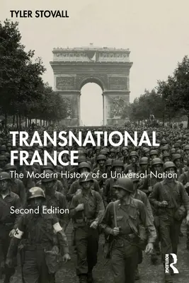 Francia transnazionale: La storia moderna di una nazione universale - Transnational France: The Modern History of a Universal Nation
