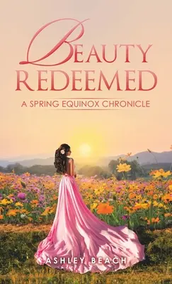 Bellezza riscattata: Cronaca di un equinozio di primavera - Beauty Redeemed: A Spring Equinox Chronicle
