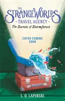 L'Agenzia di Viaggi Strangeworlds: I segreti della foresta della tempesta - Libro 3 - Strangeworlds Travel Agency: The Secrets of the Stormforest - Book 3