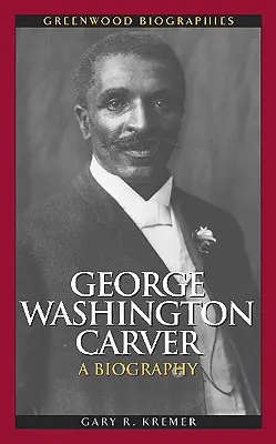 George Washington Carver: Una biografia - George Washington Carver: A Biography