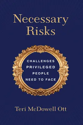 Rischi necessari: Le sfide che le persone privilegiate devono affrontare - Necessary Risks: Challenges Privileged People Need to Face