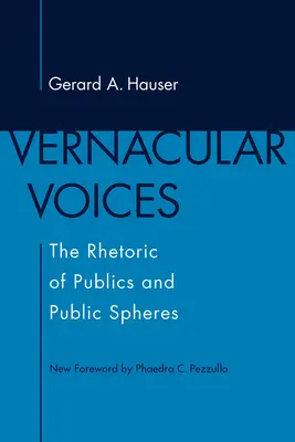 Voci vernacolari: La retorica dei pubblici e delle sfere pubbliche - Vernacular Voices: The Rhetoric of Publics and Public Spheres