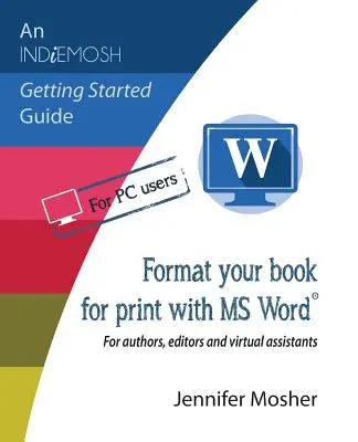Formattare il libro per la stampa con MS Word(R): per autori, editori e assistenti virtuali - Format your book for print with MS Word(R): For authors, editors and virtual assistants