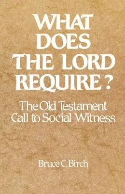 Che cosa chiede il Signore? La chiamata dell'Antico Testamento alla testimonianza sociale - What Does the Lord Require?: The Old Testament Call to Social Witness
