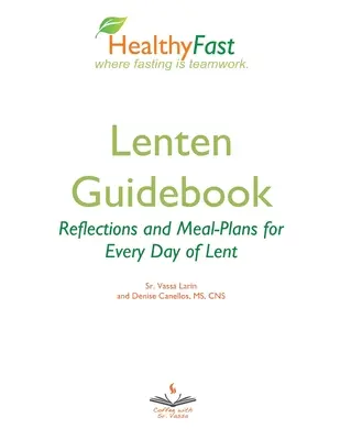Guida alla Quaresima sana e veloce: Riflessioni e piani alimentari per ogni giorno di Quaresima: Riflessioni e piani pasto per ogni giorno di Quaresima HealthyFast dove f - HealthyFast Lenten Guidebook: Reflections and Meal-Plans for Every Day of Lent: Reflections and Meal-Plans for Every Day of Lent HealthyFast where f