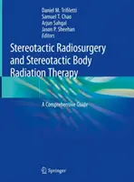 Radiochirurgia stereotassica e radioterapia stereotassica del corpo: Una guida completa - Stereotactic Radiosurgery and Stereotactic Body Radiation Therapy: A Comprehensive Guide
