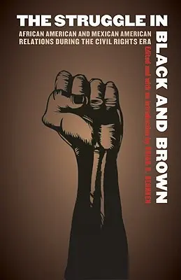 La lotta in nero e marrone: Le relazioni tra afroamericani e messicani durante l'era dei diritti civili - The Struggle in Black and Brown: African American and Mexican American Relations During the Civil Rights Era