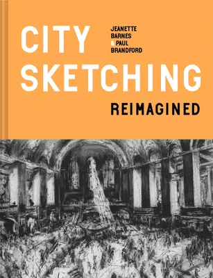 Il disegno della città rivisitato: Idee, esercizi, ispirazioni - City Sketching Reimagined: Ideas, Exercises, Inspiration