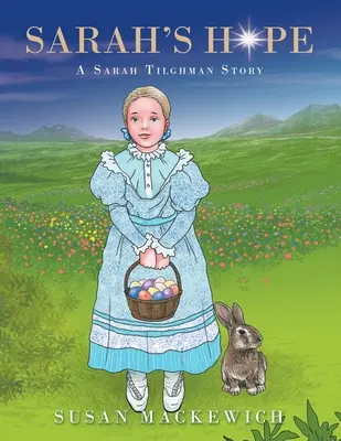 La speranza di Sarah: una storia di Sarah Tilghman - Sarah's Hope: A Sarah Tilghman Story