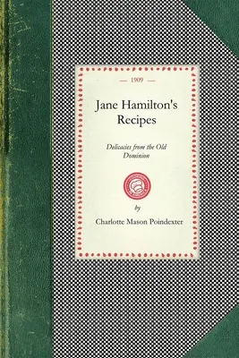 Le ricette di Jane Hamilton: Prelibatezze dell'Old Dominion - Jane Hamilton's Recipes: Delicacies from the Old Dominion