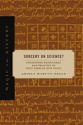 Stregoneria o scienza? Contestare la conoscenza e la pratica nei testi sufi dell'Africa occidentale - Sorcery or Science?: Contesting Knowledge and Practice in West African Sufi Texts