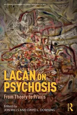 Lacan sulla psicosi: Dalla teoria alla prassi - Lacan on Psychosis: From Theory to Praxis