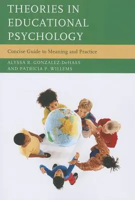 Teorie in psicologia dell'educazione: Guida concisa al significato e alla pratica - Theories in Educational Psychology: Concise Guide to Meaning and Practice