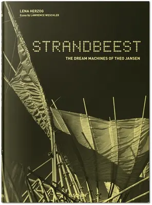 Lena Herzog. Strandbeest. le macchine da sogno di Theo Jansen - Lena Herzog. Strandbeest. the Dream Machines of Theo Jansen