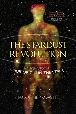 La rivoluzione della polvere di stelle: La nuova storia della nostra origine nelle stelle, edizione rivista - The Stardust Revolution: The New Story of Our Origin in the Stars, Revised Edition