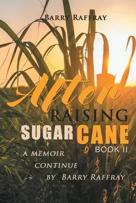 Dopo aver coltivato la canna da zucchero Libro II - After Raising Sugar Cane Book II