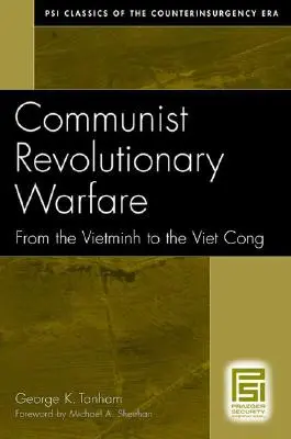 La guerra rivoluzionaria comunista: Dal Vietminh ai Viet Cong - Communist Revolutionary Warfare: From the Vietminh to the Viet Cong