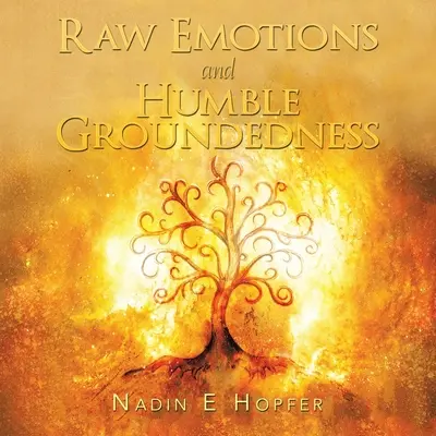 Emozioni crude e umile fondatezza - Raw Emotions and Humble Groundedness