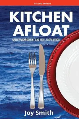 Cucina a galla: Gestione della cambusa e preparazione dei pasti - Kitchen Afloat: Galley Management and Meal Preparation
