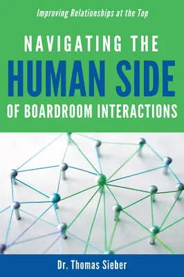 Navigare nel lato umano delle interazioni in seno al consiglio di amministrazione: Migliorare le relazioni ai vertici - Navigating the Human Side of Boardroom Interactions: Improving Relationships at the Top