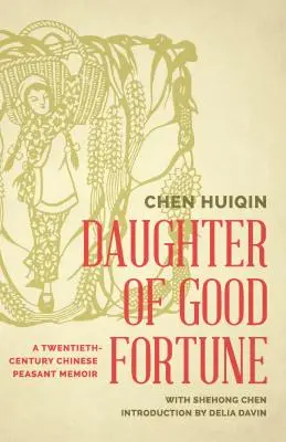 Figlia della fortuna: Una memoria contadina cinese del XX secolo - Daughter of Good Fortune: A Twentieth-Century Chinese Peasant Memoir