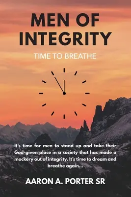 Uomini di integrità: Tempo di respirare - Men of Integrity: Time to Breathe