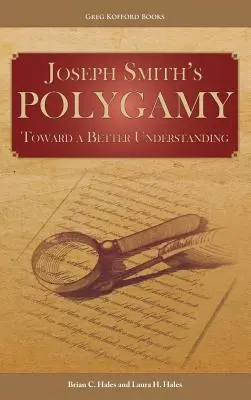 La poligamia di Joseph Smith: Verso una migliore comprensione - Joseph Smith's Polygamy: Toward a Better Understanding