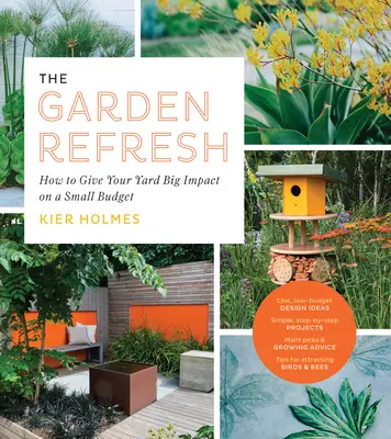 Il giardino rinnovato: come dare al vostro giardino un grande impatto con un piccolo budget - The Garden Refresh: How to Give Your Yard Big Impact on a Small Budget