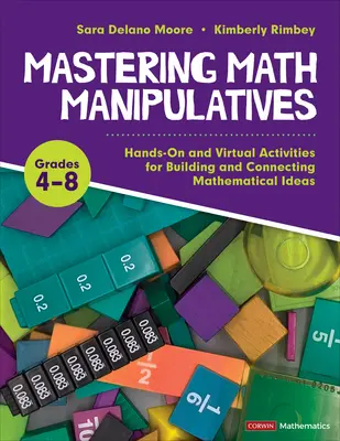 Mastering Math Manipulatives, Grades 4-8: Attività pratiche e virtuali per costruire e collegare le idee matematiche - Mastering Math Manipulatives, Grades 4-8: Hands-On and Virtual Activities for Building and Connecting Mathematical Ideas