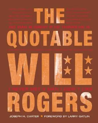 Il Quotable Will Rogers - The Quotable Will Rogers