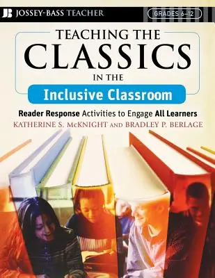Insegnare i classici in una classe inclusiva: Attività di risposta del lettore per coinvolgere tutti gli studenti - Teaching the Classics in the Inclusive Classroom: Reader Response Activities to Engage All Learners