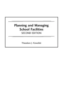 Pianificazione e gestione delle strutture scolastiche, 2a edizione - Planning and Managing School Facilities, 2nd Edition