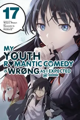 La commedia romantica di My Youth è sbagliata, come mi aspettavo @ Comic, Vol. 17 (Manga) - My Youth Romantic Comedy Is Wrong, as I Expected @ Comic, Vol. 17 (Manga)