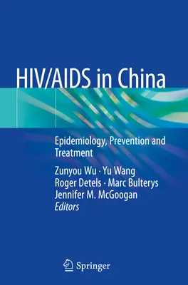 Hiv/AIDS in Cina: Epidemiologia, prevenzione e trattamento - Hiv/AIDS in China: Epidemiology, Prevention and Treatment