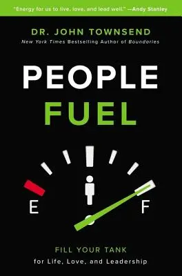 People Fuel: Riempire il serbatoio per la vita, l'amore e la leadership - People Fuel: Fill Your Tank for Life, Love, and Leadership