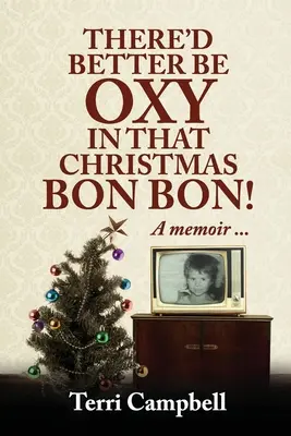 È meglio che ci sia dell'ossicodone in quel bon bon natalizio! - There'd Better Be Oxy in that Christmas Bon Bon!