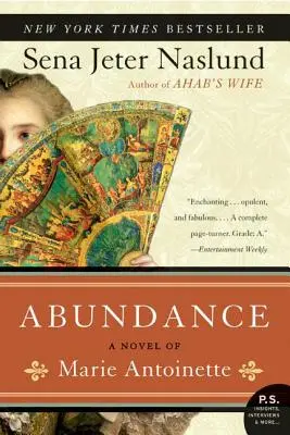 L'abbondanza, un romanzo su Maria Antonietta - Abundance, a Novel of Marie Antoinette