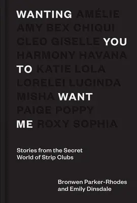 Volere che tu mi voglia: Storie dal mondo segreto degli strip club - Wanting You to Want Me: Stories from Secret World of Strip Clubs