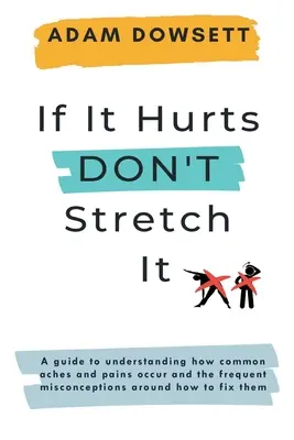 Se fa male, non allungarlo - If It Hurts, Don't Stretch It
