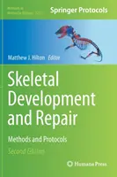 Sviluppo e riparazione dello scheletro: Metodi e protocolli - Skeletal Development and Repair: Methods and Protocols