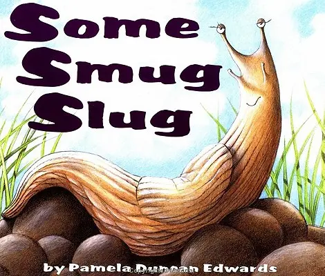 Un viscido lumacone - Some Smug Slug