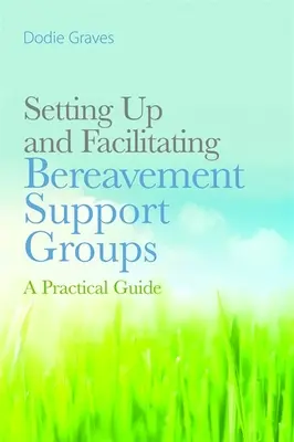Creare e facilitare gruppi di sostegno per il lutto: Una guida pratica - Setting Up and Facilitating Bereavement Support Groups: A Practical Guide