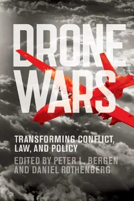 Guerre con i droni: trasformare conflitti, leggi e politiche - Drone Wars: Transforming Conflict, Law, and Policy