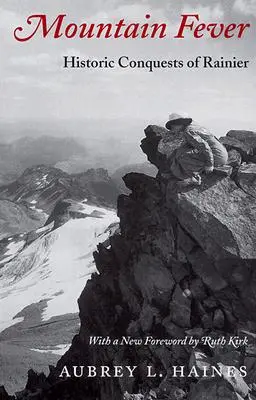 La febbre della montagna: le conquiste storiche del Rainier - Mountain Fever: Historic Conquests of Rainier