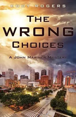 Le scelte sbagliate: Un mistero di John Mariner - The Wrong Choices: A John Mariner Mystery