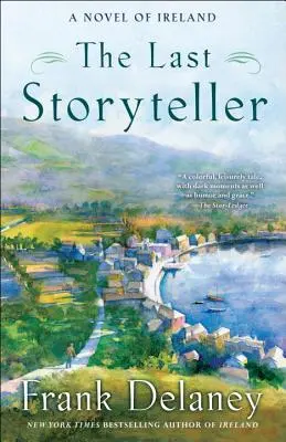 L'ultimo narratore: Un romanzo d'Irlanda - The Last Storyteller: A Novel of Ireland